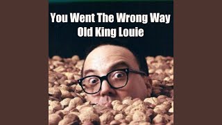 You Went the Wrong Way Old King Louie (King Louis) (feat. Allen Muddah Faddah Camp Granada Sherman)