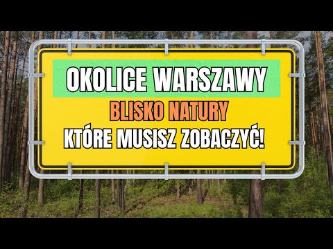 7 miejsc BLISKO NATURY i WARSZAWY #weekend #wycieczka #warszawa