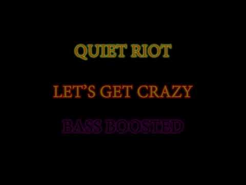 quiet riot lets get crazy bass boosted