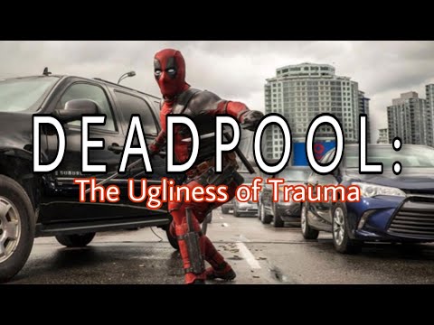 Deadpool: The Ugliness of Trauma (Video Essay)