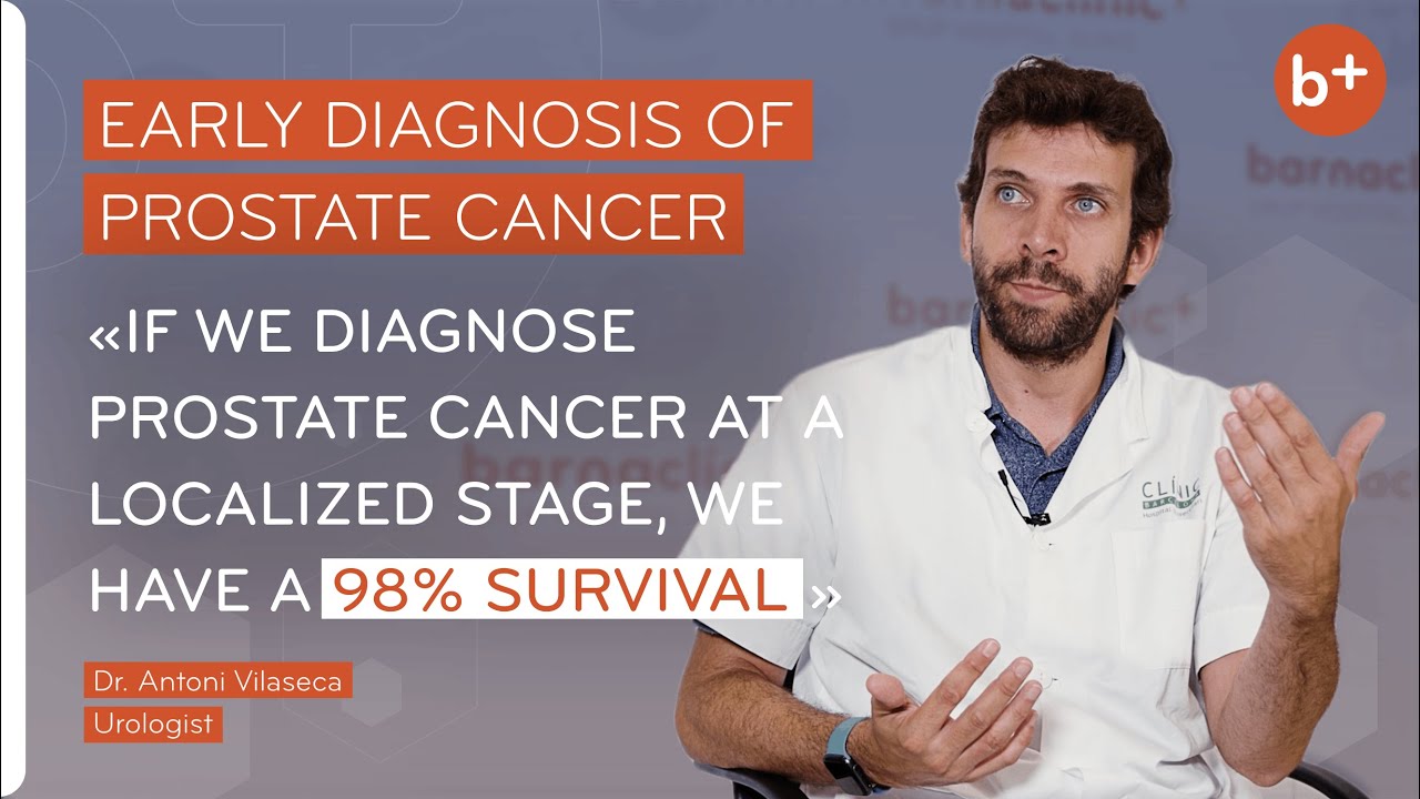 EARLY DIAGNOSIS OF PROSTATE CANCER improves survival | Dr Antoni Vilaseca