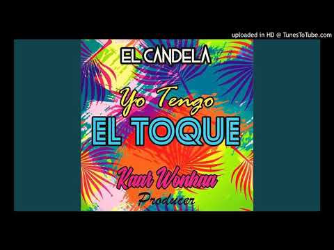 El Candela Ft Kaar Wonkaa - Yo Tengo El Toque