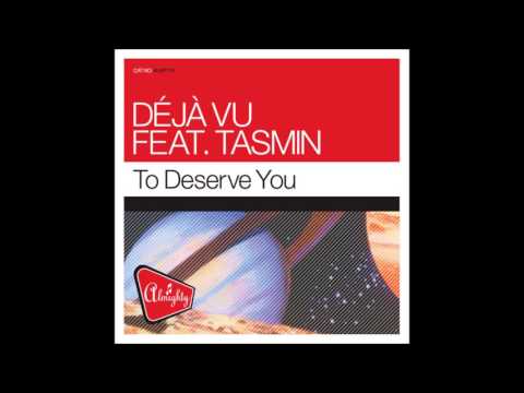 Deja Vu Feat. Tasmin - To Deserve You (Almighty 12'' Definitive Mix)