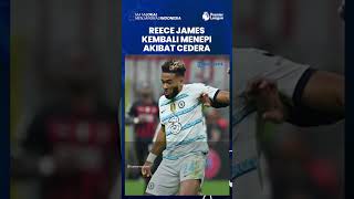 Kemenangan Chelsea atas Bournemouth Harus Dibayar Mahal, Reece James Lagi-lagi Alami Cedera Lutut