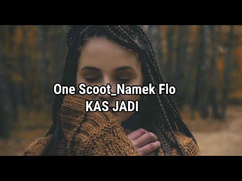 kas jadi-One scoot_Namek flo ( Lirik ) terbaru 2023
