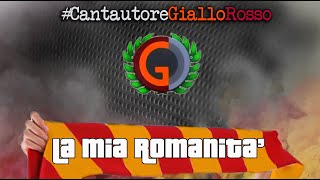 Cantautore Giallorosso | La mia romanità | feat Ermes79 [RICARICATA]