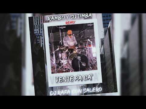 Dj Rafa Con Salero / Rambo Y Su Timba - ("Bombazo - 2021 - 2022") / "Vente Pa Ca' Remix