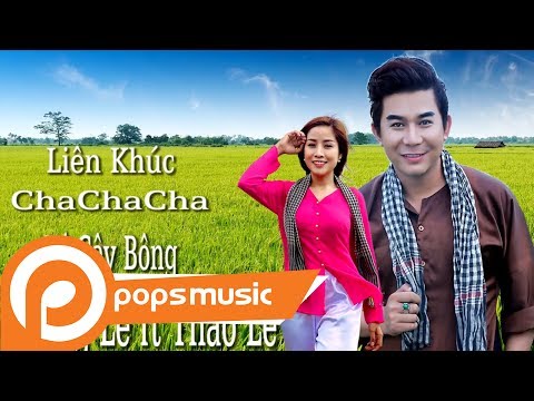 Liên Khúc ChaChaCha Lý Cây Bông | Khang Lê ft Thảo Lê