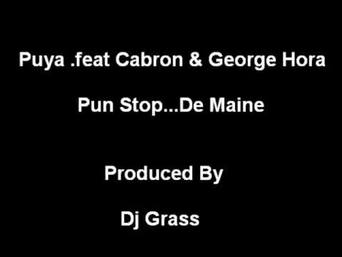 Puya feat. Cabron & George Hora - De Maine Pun Stop..