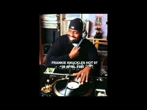FRANKIE KNUCKLES HOT 97 02 APRIL 1995
