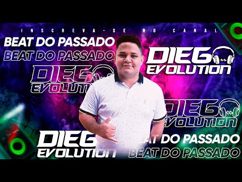 Dj Diego Evolution - Beat do Passado (Exclusiva) 2020