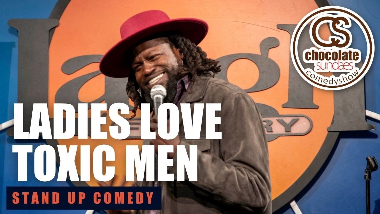 Ladies Love Toxic Men - Comedian Blaq Ron - Chocolate Sundaes Stand Up Comedy
