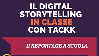 Integrare il Digital Storytelling in classe: il reportage