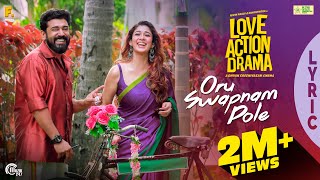 Oru Swapnam Pole Lyric Video  Love Action Drama  N