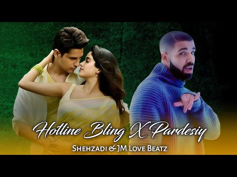 Hotline Bling X Pardesiya Mashup | Sonu Nigam, Krishnakali, Drake | JM Love Beatz, @Shehzadi 