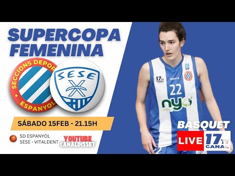 🏀#SuperCopaFEM | SD ESPANYOL vS SESE - VITALDENT - J18 (15F-21:15h)