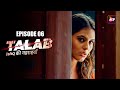 आज राज़ सामने आ गया Talab Today S Episode 6 New Released Hindi Web Ser