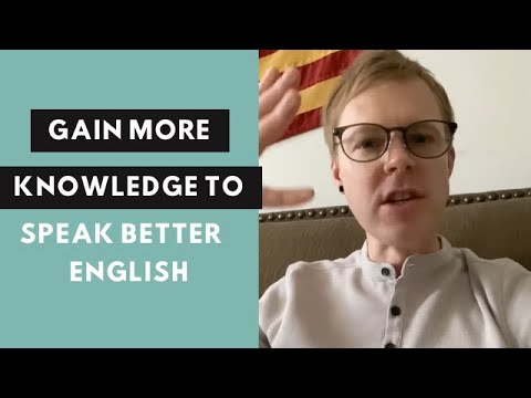 為什麼你需要更多的知識才能說好英語？ (Why you need more KNOWLEDGE to speak English well)
