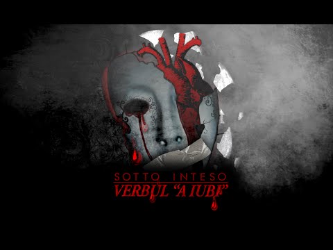 Sotto Inteso - Verbul "A Iubi "