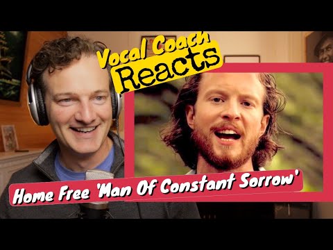 Vocal Coach REACTS - Home Free 'Man of Constant Sorrow'