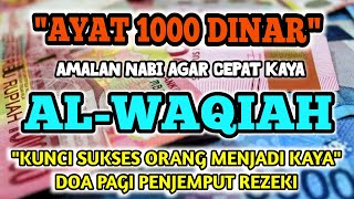 Download lagu 🔴 AMALAN PEMBUKA PINTU REZEKI ✅ SURAH AL-WAQIAH ✅ AYAT 1000 DINAR #alwaqiah #doacepatkaya mp3