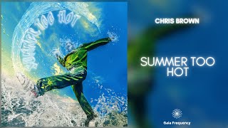 Chris Brown - Summer Too Hot (432Hz)