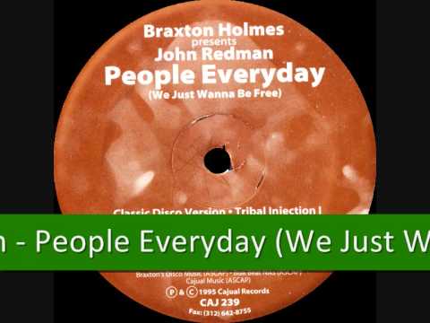 Braxton Holmes Presents John Redman - People Everyday (We Just Wanna Be Free) (Tribal Injection I)