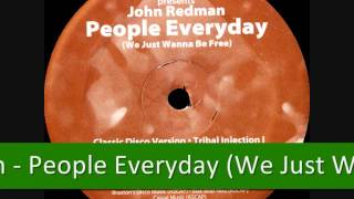 Braxton Holmes Presents John Redman - People Everyday (We Just Wanna Be Free) (Tribal Injection I)