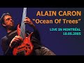 ALAIN CARON - Ocean Of Trees - Live in Montréal - 2005