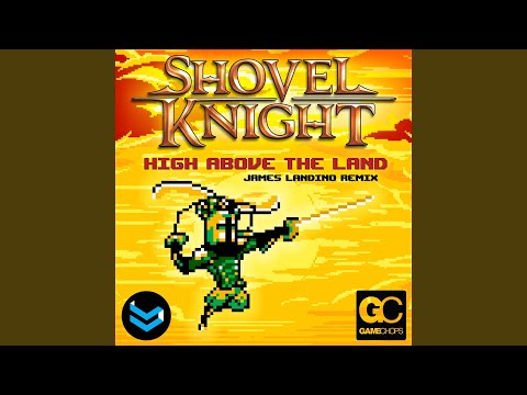 High Above The Land (Shovel Knight Remix)
