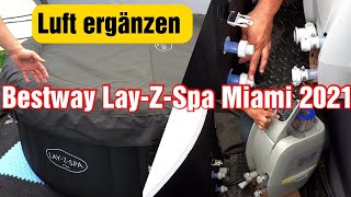 Bestway LAY-Z-SPA Miami (2021) Luft ergänzen einfach erklärt