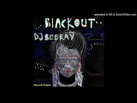 Dj Beekay, Lyrik Shoxen - BlackOut (Original Mix)