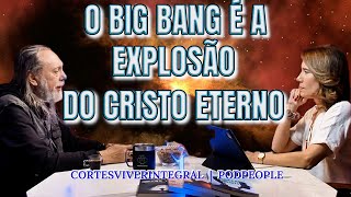 O BIG BANG É A EXPLOSÃO DO CRISTO ETERNO | CAIO FÁBIO #20