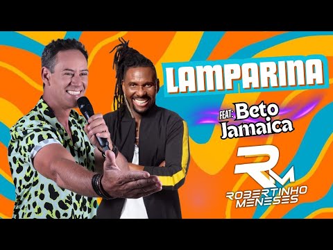 Lamparina - Robertinho Meneses, Beto Jamaica é o Tchan do Brasil (Vídeo Oficial)