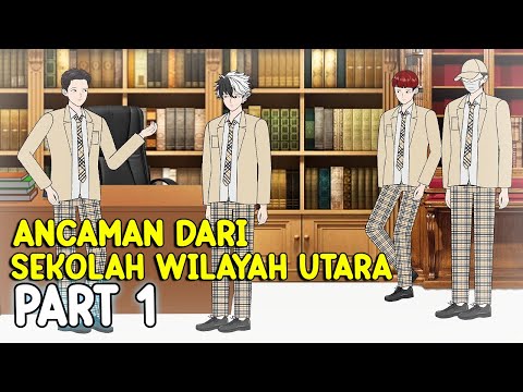 ANC*MAN DARI SEKOLAH WILAYAH UTARA PART 1 - Animasi Pertarungan Sekolah