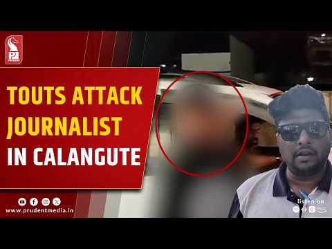 Reporter Allegedly Assaulted by Tout at Baga; Police Detain Suspect 