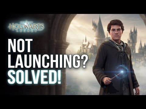 Fix Hogwarts Legacy Crash Launch Fix Guide