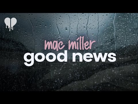 mac miller - good news (lyrics)