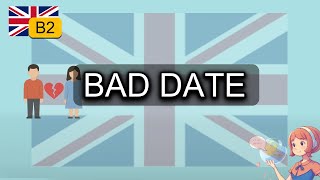 English B2 Conversation: Talking About a Bad Date | Vocabulary Listening Practice