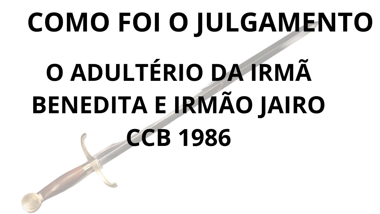 Café com Adam -  O Julgamento na CCB do caso (extra conjugal) Irmão Jairo e Irmã Benedita 1986
