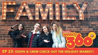 Weekly 360 – Ep 23: Deepa & Backstage cast Check Out The Holiday Market! video