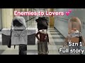 ENEMIES TO LOVERS FULL STORY SZN 1 ROBLOX STORY BURNTTOAST