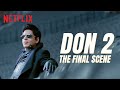 Shah Rukh Khan's Last Scene in Don | Don 2 | Netflix India