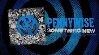 Pennywise - &quot;Something New&quot; (Full Album Stream)