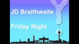 JD Braithwaite - Friday Night (CNF 012).wmv