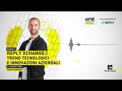 Reply Xchange: trend tecnologi e innovazioni aziendali - parte 3