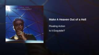 Make A Heaven Out of a Hell