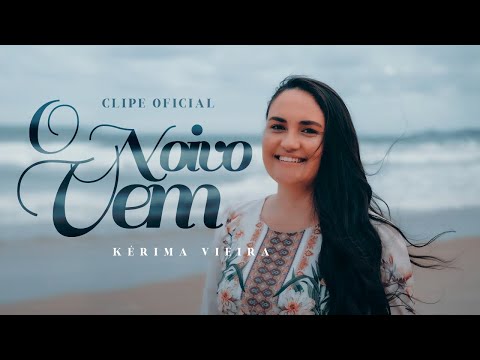 KÉRIMA VIEIRA - O NOIVO VEM (VideoClipe - 4k)