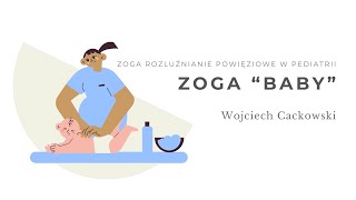 ZOGA BABY Rozluźnianie powięziowe w pediatrii. Wojciech Cackowski