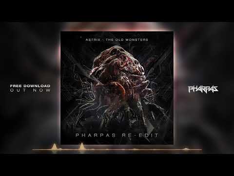 Astrix - The Old Monsters (Pharpas Re-edit)